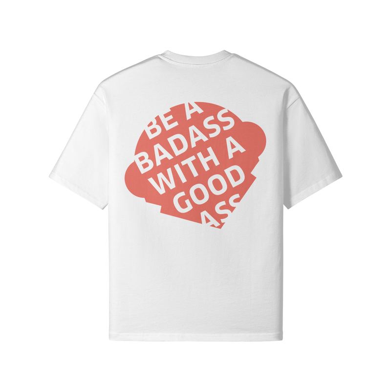 BE A BADASS (oversized)